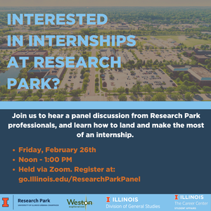 internship flyer at research park.  Internships at Research Park Panel Discussion Description Join us to hear a panel discussion from Research Park professionals and learn how to land and make the most of an internship a Research Park. A great way to prepare for the Research Park Career Fair on March 2. Time  Feb 26, 2021 12:00 PMt in Central Time (US and Canada)