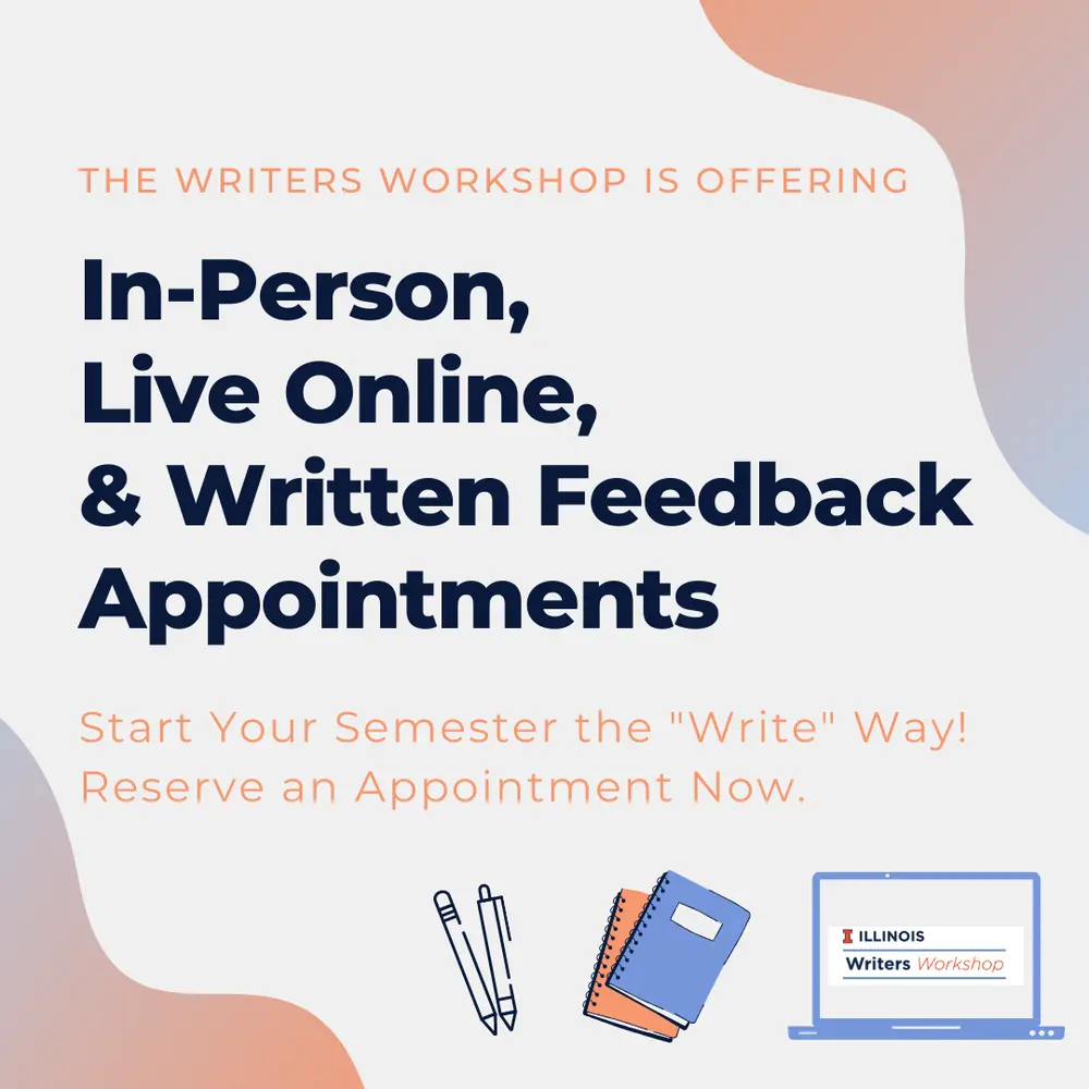 The Writers Workshop is offering in-person, live online & written feedback appointments. Start your semester the "write" way! Reserve an appointment now