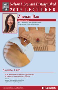 2019 Leonard Lecture poster - Zhenan Bao, "Skin Inspired Electronics Applications in Robotics and Medical Devices"